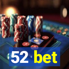 52 bet